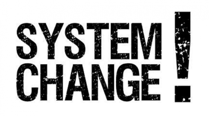 SYSTEM CHANGE NOW! – SYSTEMWECHSEL JETZT!