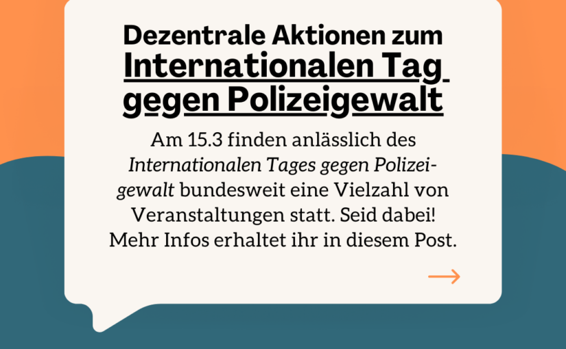 15.03.2024 Dezentrale Aktionen zum Internationalen Tag gegen Polizeigewalt #15MRZ
