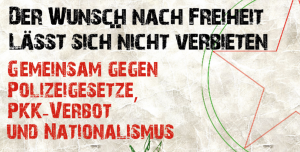 Demonstration: „Gemeinsam gegen Polizeigesetze, PKK-Verbot und Nationalismus”