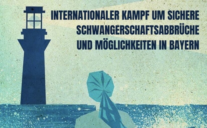 Internationaler Kampf um sichere Schwangerschaftsabbrüche und Möglichkeiten in Bayern