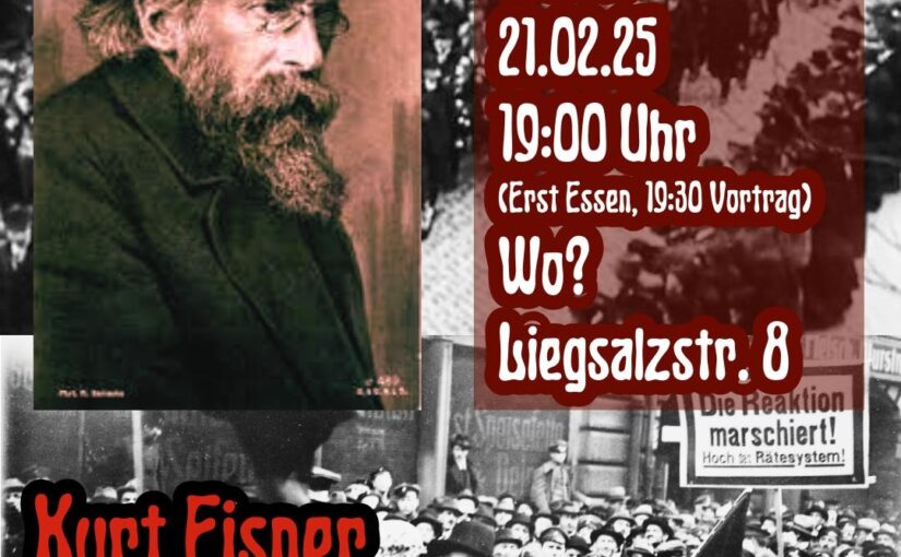 Kurt Eisner – Ein Leben gegen Nationalismus & Militarismus. Für den Rätesozialismus