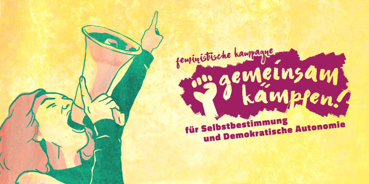 Feministische Kampagne Gemeinsam Kämpfen Selbstbestimmung Demokratische Autonomie