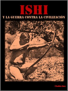ISHI y la Guerra contra la Civilización