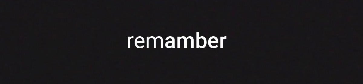 remamber